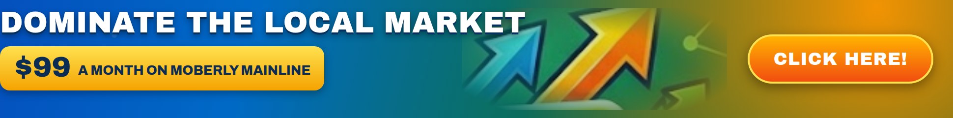 Dominate the local market — advertise on Moberly Mainline for $99 a month