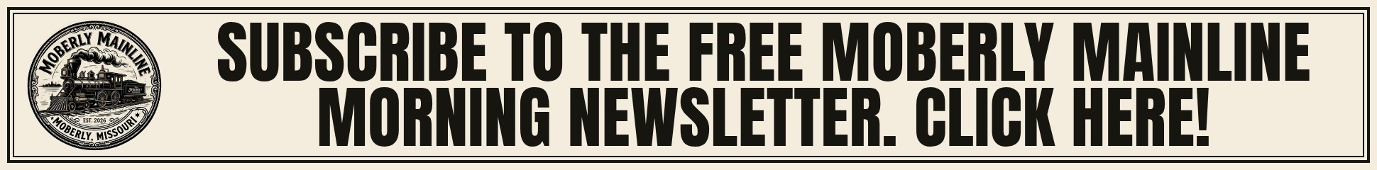 Subscribe to the free Moberly Mainline morning newsletter